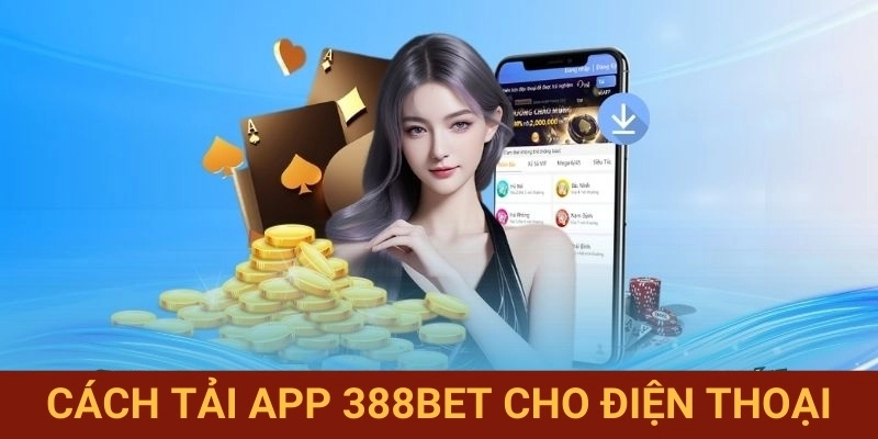 Hướng dẫn cài đặt ứng dụng điện thoại 388BET