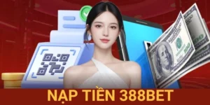 Nạp Tiền 388BET