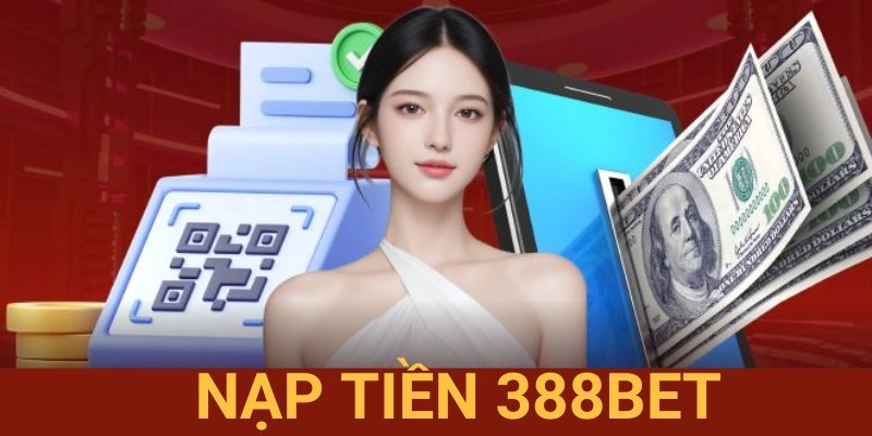 Nạp Tiền 388BET