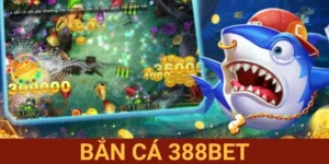 Bắn Cá 388BET