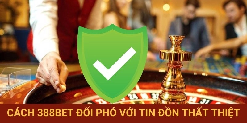 Phương thức 388BET ứng dụng giả