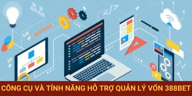 Các tiện ích điều tiết dòng tiền cược hữu dụng