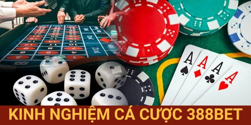 Kinh Nghiệm Cá Cược 388BET