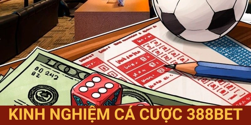 Kinh nghiệm cá cược 388BET