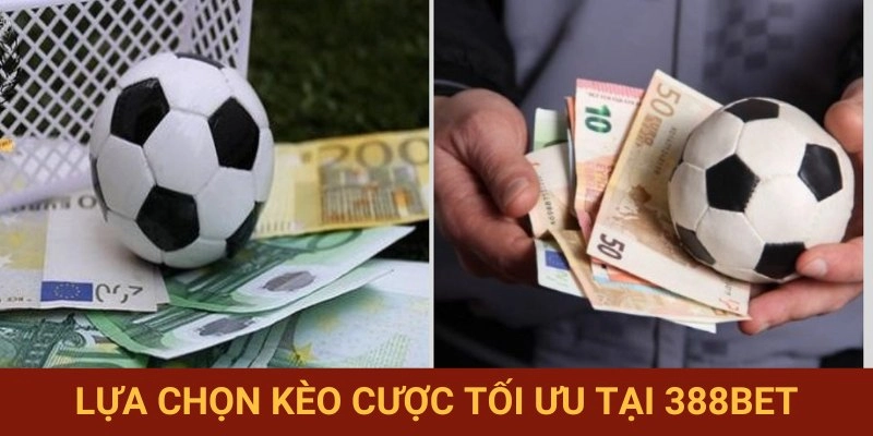 Chọn lựa kèo đặt cược thật thông minh